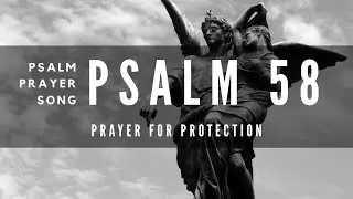 Psalm 58 | Prayer For Protection from Harm | Do You Speak Righteousness