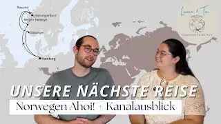 Unsere n&auml;chste Reise - Norwegen Ahoi! & Kanalausblick
