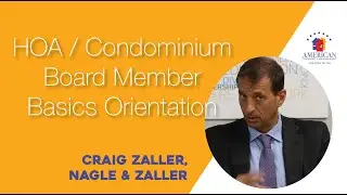 HOA/Condominium Board Member Basics Orientation/Refresher presented by Craig Zaller, Nagle & Zaller