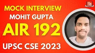 Mohit Gupta  Rank 192 IAS - UPSC 2023 | UPSC 2023 Mock Interview | IAS Interview UPSC Topper