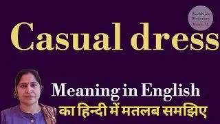 Casual Dress meaning l meaning of casual Dress l vocabulary