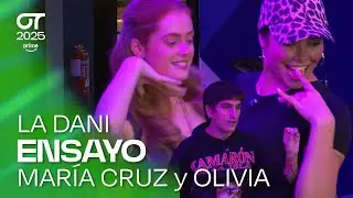 ENSAYO de MARÍA CRUZ y OLIVIA con LA DANI | OT 2025