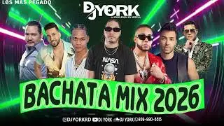 BACHATA MIX - 2026 VOL.3 LAS MAS PEGADAS DJ YORK 