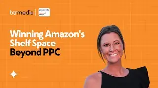 Winning Amazon's Shelf Space - Beyond PPC #amazonads