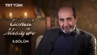Gönül Misafiri | Ömer Demirbağ | 6. Bölüm