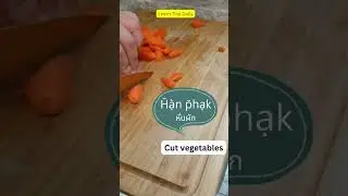 Learn Thai Daily - Cooking/Food Ep1 - Cut Vegetable