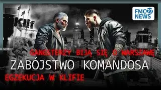 Gangsterska Bitwa O Warszawę: Zab&oacute;jstwo Komandosa i Egzekucja w Klifie