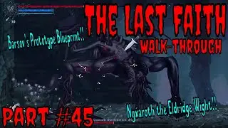 Nyxaroth the Eldridge Wight Boss | Barsov's Prototype Blueprint | The Last Faith Gameplay Part 45