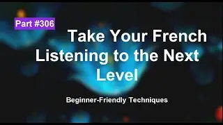 60 French Listening Comprehension Exercises for Beginners Part 306