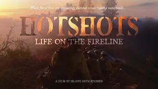 HOTSHOTS: Life on the Fireline