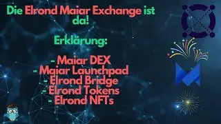 Elrond Maiar Exchange ist nun live! Erkl&auml;rung zu: DEX, Launchpad, Bridge, Tokens, NFTs uvm.