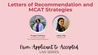 From Applicant to Accepted Live Series: Letters of Recommendation and MCAT Strategies