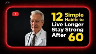 12 Simple Habits to Live Longer and Stay Strong After 60