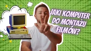Jaki komputer do montażu film&oacute;w? | 2.sezon #tosiekameruje