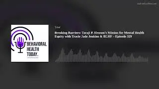 Breaking Barriers: Taraji P. Henson&rsquo;s Mission for Mental Health Equity with Tracie Jade Jenkins & BL