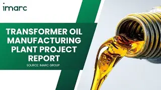 Detailed Report on Transformer Oil Manufacturing Plant Setup