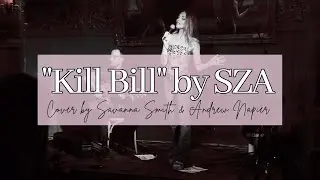 Kill Bill by SZA - Acoustic Cover by Savanna Smith and Andrew Napier