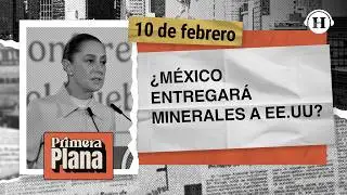 &iquest;Fin de los privilegios? M&eacute;xico recupera m&aacute;s de 200 concesiones mineras | Primera Plana