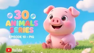 Episode 10 &ndash; Pig 🐷 | Fun Animal Song for Kids | Learn English with Animals