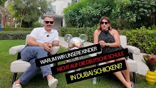 Warum wir unsere Kinder NICHT auf die Deutsche Schule in Dubai schicken!?