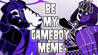 Be My Gameboy meme | 77noli | Forsaken