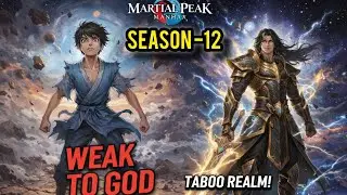 💥MARTIAL PEAK: WEAK BOY TO GOD LEVEL POWER || SEASON 12 || MANHWA EXPLAIN IN HINDI ||COMPLETE SERIES