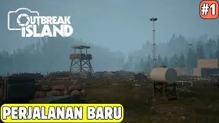 Perjalanan Baru di Daerah ZOMBIE / Outbreak Island / Part 1