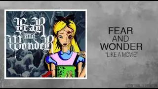 Fear And Wonder - Like A Movie