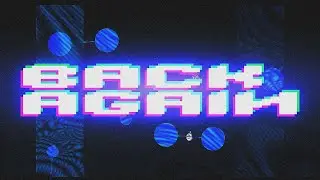 Back Again by Akvaz (me) | Platformer | Geometry Dash 2.2