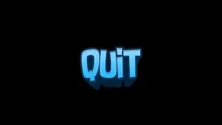 Quit....(Read Desc)