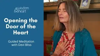Opening the Door of the Heart: Guided Meditation with Devi Bliss