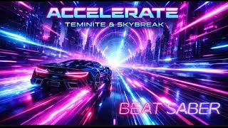 Holding My Breath for the SS | Accelerate &mdash; Teminite & Skybreak | Beat Saber | Monstercat Vol. 2
