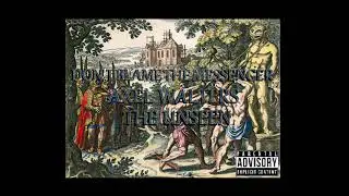 Don't Blame The Messenger - The Unseen (feat. Axel Walters)