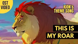 This Is My Roar - Kion from from The Lion Guard [unOFFICIAL Fanmade Song]