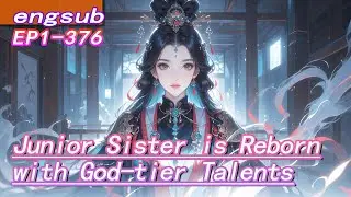 [fulfilling story]Junior Sister is Reborn with God-tier Talents,All Senior Brothers Fall in Love!