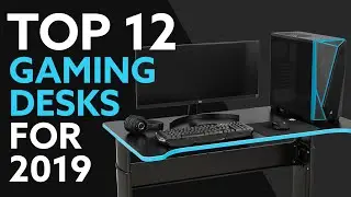 12 Best Gaming Desks For 2019