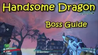 Borderlands 2 - Boss Guide - Hansome Dragon