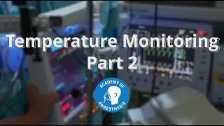 Hypothermia & Thermoregulation: A Complete Guide for the FRCA Exam | Temperature Monitoring Part 2