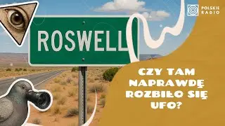 UFO w Roswell. Co wydarzyło się naprawdę? I Sekcja teorii spiskowych