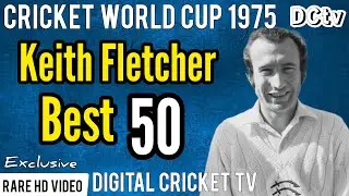 Keith Fletcher Best Fifty / ENGLAND vs INDIA / 1st Cricket World Cup 1975 / Rare New HD Video
