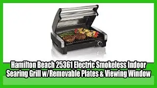 Hamilton Beach 25361 Electric Smokeless Indoor Searing Grill | Grills with Removable Plates | 2019