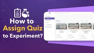 PraxiLabs: How to Assign an Experiment Quiz for interactive STEM Education