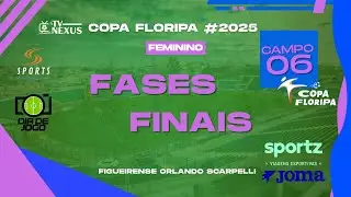🏆 Copa Floripa ||   FASES FINAIS - Campo 6 - EST&Aacute;DIO ORLANDO SC.