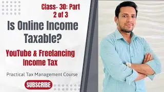 Does YouTube, Facebook, Freelancing & Online Earning Taxable in Bangladesh? | Practical Tax Class BD