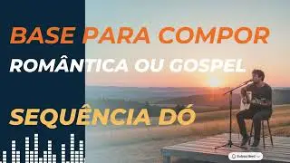 Base Para Compor Rom&acirc;ntica ou Gospel sequ&ecirc;ncia  - C - G. ...