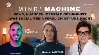 #81 - Mind / Machine -  Nuancen, mentale Gesundheit   Was Social Media wirklich mit uns macht!