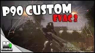 Contract Wars - P90 Custom Evac2 (Why so PRO?)