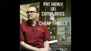 Pat Healy on CHEAP THRILLS, COMPLIANCE, and MAGNOLIA