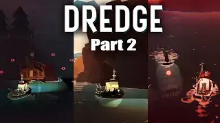Terrible Things Happened In This Fishing Town.. Dredge Part 2