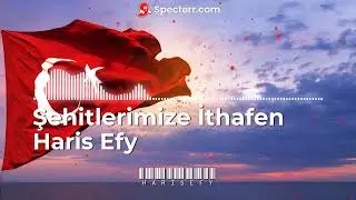 Haris Efy - Şehitlerimize İthafen - 2017 #harisefy